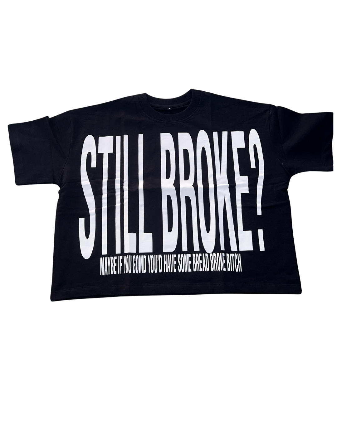 Still Broke? (Black)